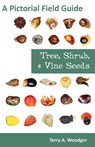 Tree, Shrub, and Vine Seeds - Terry A Woodger - 9781612330440