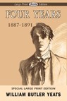 Four Years (Large Print Edition) - William Butler Yeats - 9781612428390