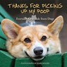 Thanks for Picking Up My Poop - Editors of Ulysses Press - 9781612434957