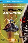 The Wailing Asteroid & The World that Couldn't Be - Clifford D. Simak - 9781612871875