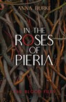 In the Roses of Pieria - Anna Burke - 9781612942735