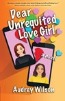 Dear Unrequited Love Girl - Audrey Wilson - 9781612943398