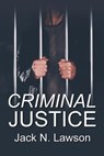Criminal Justice - Jack N. Lawson - 9781613094297