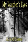 My Watcher's Eyes - O'CONNOR,  H. a. - 9781613098059