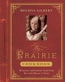 My Prairie Cookbook - Melissa Gilbert ; Dane Holweger - 9781613127124