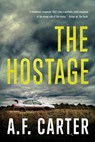 The Hostage - A. F. Carter - 9781613164693