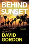 Behind Sunset - David Gordon - 9781613166536