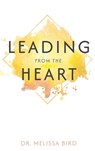 Leading From the Heart - Melissa Bird - 9781613431863