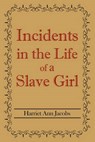 Incidents in the Life of a Slave Girl - JACOBS,  Harriet Ann - 9781613820124
