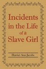 Incidents in the Life of a Slave Girl - JACOBS,  Harriet Ann - 9781613821237