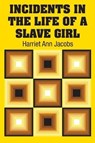 Incidents in the Life of a Slave Girl - JACOBS,  Harriet Ann - 9781613825792