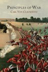 Principles of War - Carl Von Clausewitz - 9781614275732