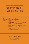 Mathematical Foundations of Statistical Mechanics - A. Khinchin - 9781614276425