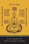 The Secret of the Golden Flower; A Chinese Book of Life - WILHELM,  Richard - 9781614277293