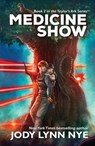 Medicine Show - Jody Lynn Nye - 9781614753438