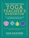 The Professional Yoga Teacher's Handbook - Sage Rountree - 9781615196982