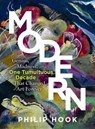 Modern: Genius, Madness, and One Tumultuous Decade That Changed Art Forever - Philip Hook - 9781615198672
