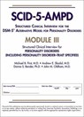 Structured Clinical Interview for the DSM-5 (R) Alternative Model for Personality Disorders (SCID-5-AMPD) Module III - MICHAEL B. (NEW YORK STATE PSYCHIATRIC INSTITUTE) FIRST ; ANDREW E.,  MD Skodol ; Donna S., PhD (Director, Counseling and Psychological Services, Tulane University) Bender ; John M., MD MS (Professor and Interim ChairBarbara and Corbin Robertson Jr. Endowed Chair for Personality Disorders, The Menni - 9781615371853