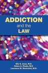 Addiction and the Law - Elie G. Aoun ; Debra A. Pinals ; Laurence Westreich - 9781615374014