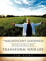 The Magnificent Goodness of God and How it Will Transform Your Life - Tim Rowe - 9781615795154
