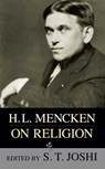 H.L. Mencken on Religion - H. L. Mencken - 9781615920693