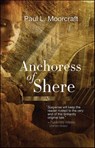 Anchoress of Shere - Paul L. Moorcraft - 9781615952946