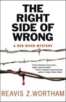 The Right Side of Wrong - Reavis Z. Wortham - 9781615954544