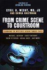 From Crime Scene to Courtroom - Cyril H. Wecht ; Dawna Kaufmann - 9781616144470