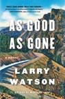 As Good as Gone - Larry Watson - 9781616206956