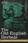 The Old English Herbals - Eleanour Sinclair Rohde - 9781616407094