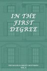 The Roger Scarlett Mysteries, Vol. 3: In the First Degree - Roger Scarlett - 9781616464233