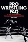 Pro Wrestling FAQ - Brian Solomon - 9781617135996