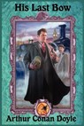 His Last Bow - Sir Arthur Conan Doyle - 9781617204845