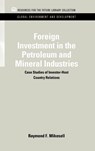 Foreign Investment in the Petroleum and Mineral Industries - Raymond F. (Formerly at the University of Oregon Mikesell - 9781617260445
