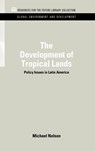The Development of Tropical Lands - Michael Nelson - 9781617260476