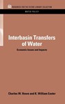 Interbasin Transfers of Water - Charles W. (University of Colorado-Boulder Howe - 9781617260780