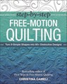 Step-by-Step Free-Motion Quilting - Christina Cameli - 9781617450259