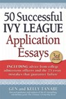 50 Successful Ivy League Application Essays - TANABE,  Gen ; Tanabe, Kelly - 9781617600722
