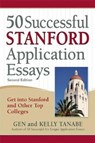 50 Successful Stanford Application Essays - Gen Tanabe ; Kelly Tanabe - 9781617600944