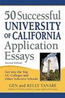 50 Successful University of California Application Essays - TANABE,  Gen ; Tanabe, Kelly - 9781617600951