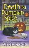 Death by Pumpkin Spice - Alex Erickson - 9781617737565