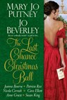 The Last Chance Christmas Ball - Mary Jo Putney ; Jo Beverley ; Joanna Bourne ; Patricia Rice - 9781617739231