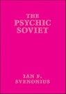 The Psychic Soviet - Ian F. Svenonius - 9781617757846