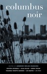 Columbus Noir - Andrew Welsh-Huggins - 9781617759109