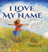 I Love My Name - Linda Ahdieh Grant - 9781618511560