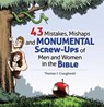 43 Mistakes, Mishaps and Monumental Screw-ups of Men and Women in the Bible - CRAUGHWELL,  Thomas J. - 9781618900609
