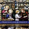 A Short Guide to Praying As a Family - Dominican Sisters of Saint Cecilia Congretation - 9781618906830