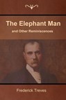 The Elephant Man and Other Reminiscences - Sir Frederick Treves - 9781618952387