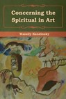 Concerning the Spiritual in Art - KANDINSKY,  Wassily - 9781618956316