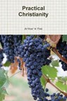 Practical Christianity - PINK,  A W - 9781618980717